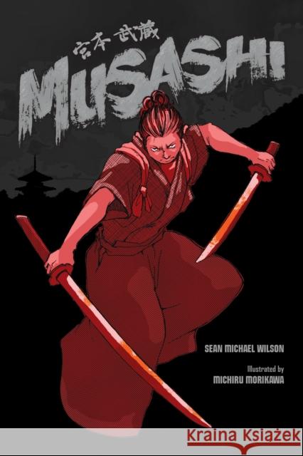 Musashi (A Graphic Novel) Sean Michael Wilson 9781611801354 Shambhala Publications