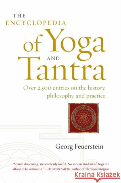 The Encyclopedia of Yoga and Tantra Georg, PhD Feuerstein 9781611801859 Shambhala Publications Inc