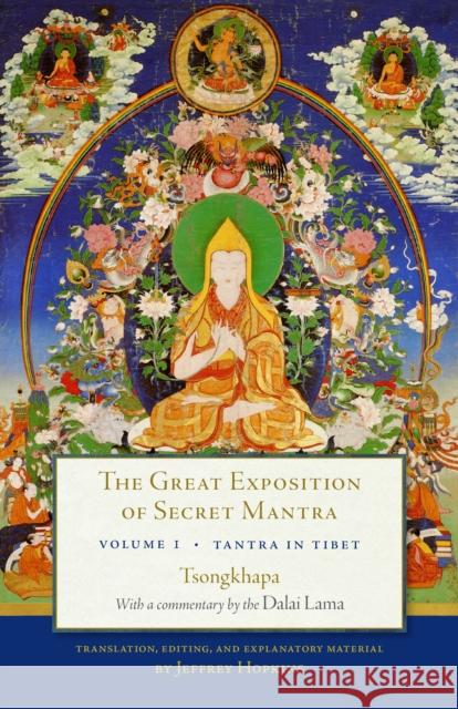 The Great Exposition of Secret Mantra, Volume One: Tantra in Tibet (Revised Edition) Dalai Lama                               Tsongkhapa                               Jeffrey Hopkins 9781611803594