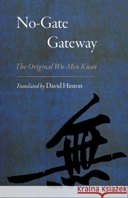 No-Gate Gateway: The Original Wu-Men Kuan David Hinton 9781611804379 Shambhala