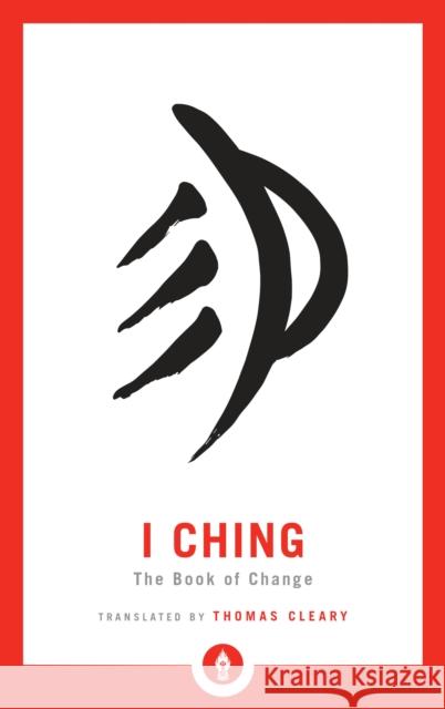 I Ching: The Book of Change Cheng Yi Thomas Cleary 9781611805000