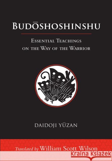 Budoshoshinshu: Essential Teachings on the Way of the Warrior Bill Wilson 9781611805680 Shambhala