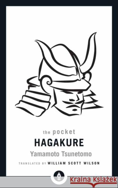 The Pocket Hagakure: The Book of the Samurai Tsunetomo, Yamamoto 9781611806991