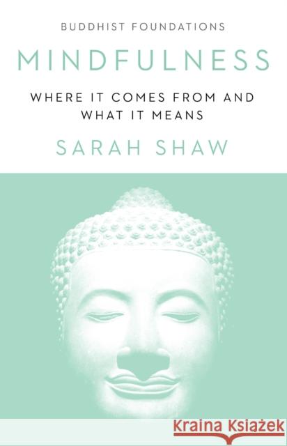 Mindfulness: Where It Comes From and What It Means  9781611807196 Shambhala