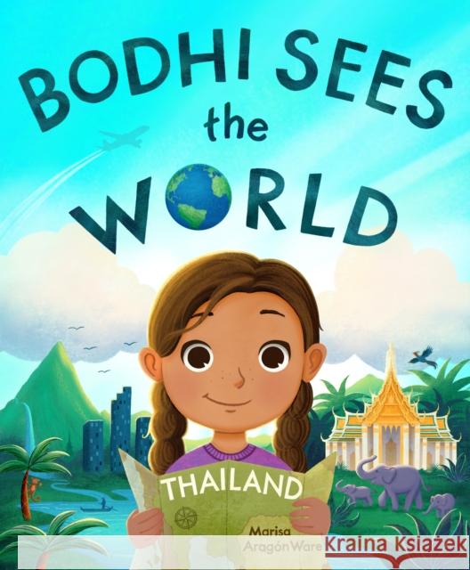 Bodhi Sees the World: Thailand Marisa Arag Ware 9781611808261