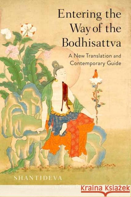 Entering the Way of the Bodhisattva: A New Translation and Contemporary Guide Choephel, Khenpo David Karma 9781611808629 Shambhala