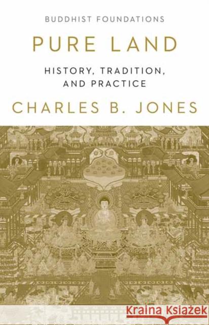 Pure Land: History, Tradition and Practice  9781611808902 Shambhala