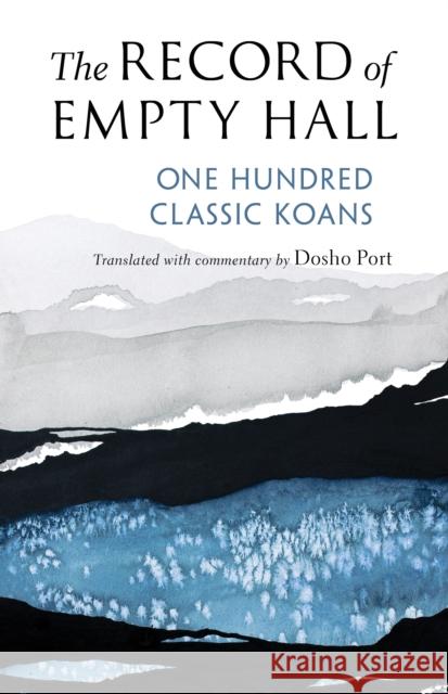 The Record of Empty Hall: One Hundred Classic Koans Dosho Port 9781611808919