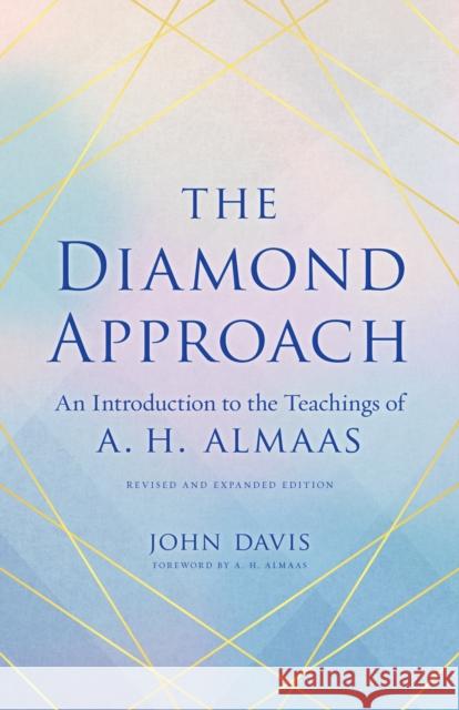 The Diamond Approach: An Introduction to the Teachings of A. H. Almaas John Davis A. H. Almaas 9781611809046 Shambhala Publications Inc