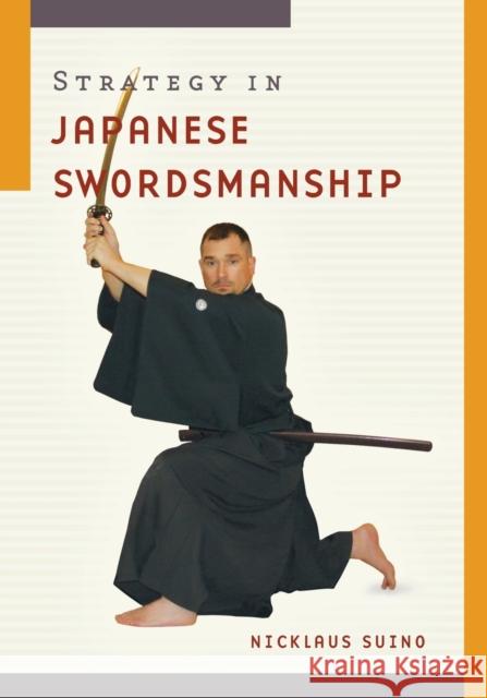 Strategy in Japanese Swordsmanship Nicklaus Suino 9781611809176