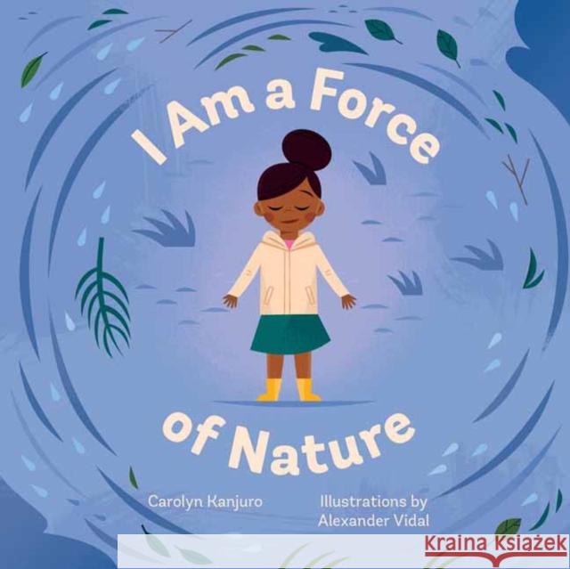 I Am a Force of Nature Carolyn Kanjuro Alexander Vidal 9781611809466 Shambhala Publications Inc
