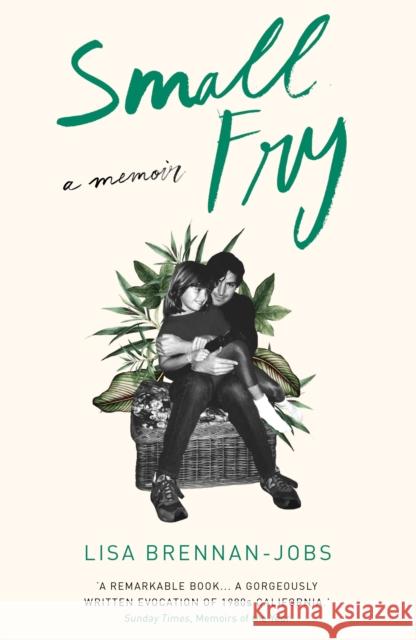 Small Fry Lisa Brennan-Jobs 9781611854916 Grove Press / Atlantic Monthly Press