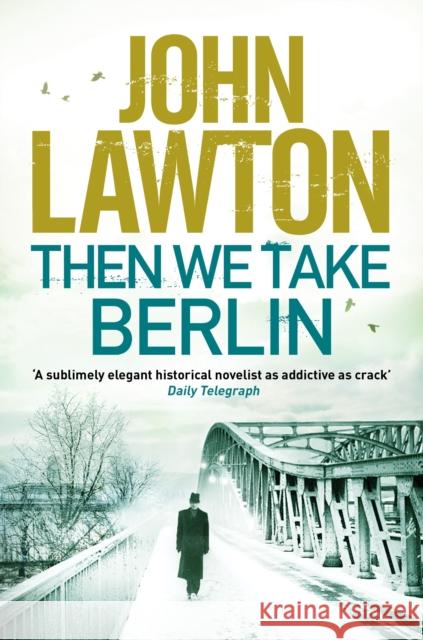 Then We Take Berlin John Lawton 9781611855654 Grove Press / Atlantic Monthly Press