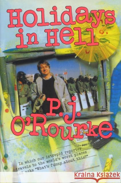 Holidays in Hell P J O'Rourke 9781611855791 Grove Press / Atlantic Monthly Press