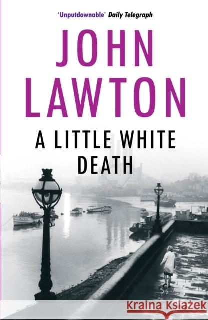 A Little White Death John Lawton 9781611855890 Grove Press / Atlantic Monthly Press