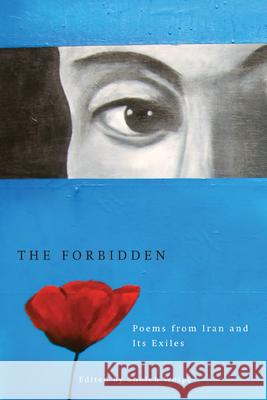 The Forbidden: Poems from Iran and Its Exiles Sholeh Wolpe   9781611860344