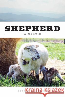 Shepherd: A Memoir Richard Gilbert 9781611861174