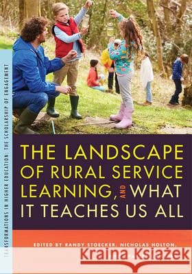 The Landscape of Rural Service Learning, and What It Teaches Us All Randy Stoecker 9781611862201 Michigan State University Press