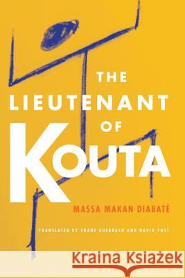 The Lieutenant of Kouta Massa Makan Diabate Shane Auerbach David Yost 9781611862270