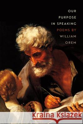 Our Purpose in Speaking William Orem 9781611862904