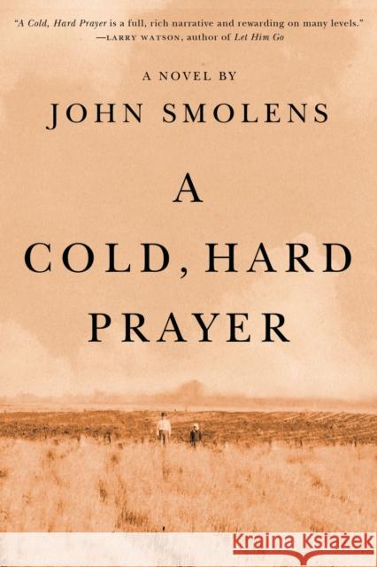A Cold, Hard Prayer John Smolens 9781611864786 Michigan State University Press