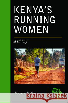 Kenya's Running Women: A History Michelle M. Sikes 9781611864816 Michigan State University Press