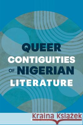 Queer Contiguities of Nigerian Literature Kerry Manzo 9781611865578