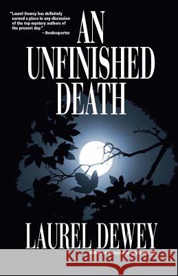An Unfinished Death Laurel Dewey 9781611880045 Story Plant
