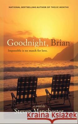 Goodnight, Brian Steven Manchester 9781611880618 Story Plantshing Corporation