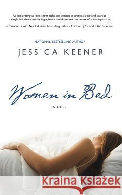 Women in Bed: Nine Stories Jessica Keener 9781611880755