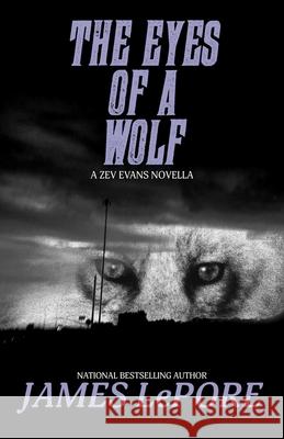 The Eyes of a Wolf James LePore 9781611882506 Story Plant