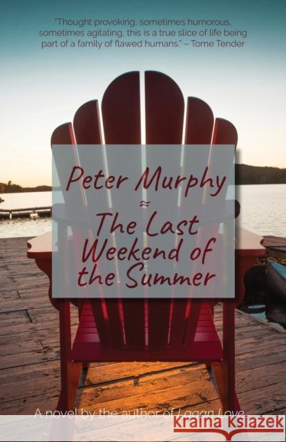 The Last Weekend of the Summer Peter Murphy 9781611882711 Story Plant