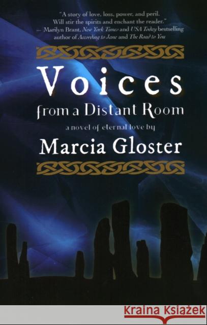 Voices from a Distant Room: A Novel of Eternal Love Marcia Gloster 9781611882834 Story Plant