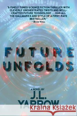 Future Unfolds J L Yarrow 9781611883961 Story Plant
