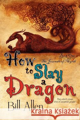 How to Slay a Dragon Bill Allen 9781611940060 Bell Bridge Books