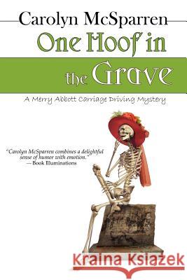 One Hoof in the Grave: A Mossy Creek Carriage Driving Mystery Carolyn McSparren 9781611940176