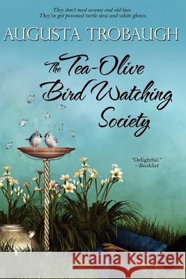 The Tea-Olive Bird Watching Society Augusta Trobaugh 9781611940954 Bell Bridge Books