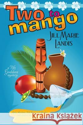 Two to Mango Jill Marie Landis 9781611941319 Bell Bridge Books