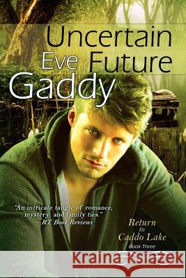 Uncertain Future Eve Gaddy 9781611942422