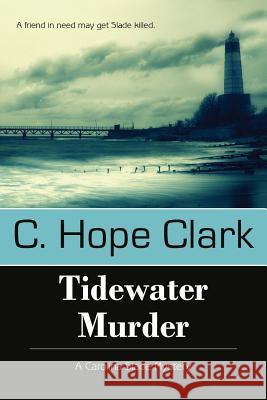Tidewater Murder C Hope Clark 9781611942576 Bell Bridge Books