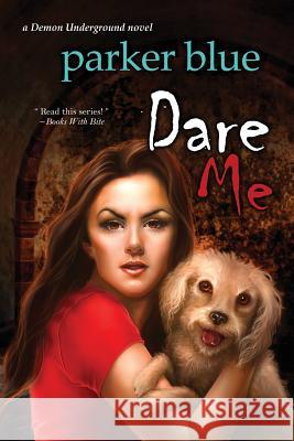 Dare Me Parker Blue 9781611943238 Bell Bridge Books