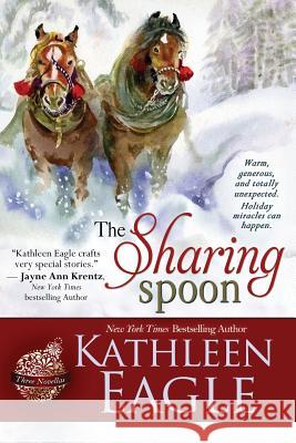 The Sharing Spoon Kathleen Eagle 9781611943665 Bell Bridge Books