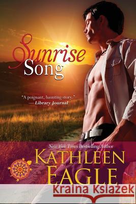 Sunrise Song Kathleen Eagle 9781611943733 Bell Bridge Books