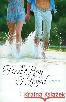 The First Boy I Loved Cheryl Reavis 9781611944068 Bell Bridge Books