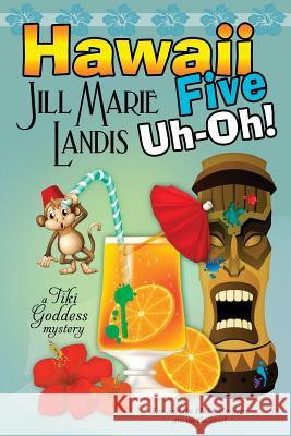 Hawaii Five Uh-Oh Jill Marie Landis 9781611946727 Bell Bridge Books