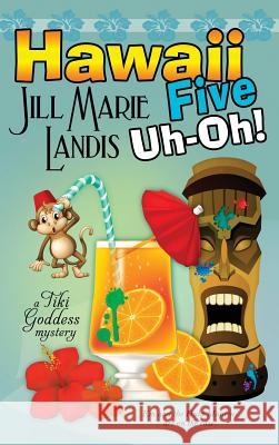 Hawaii Five Uh-Oh Jill Marie Landis 9781611947908 Bell Bridge Books