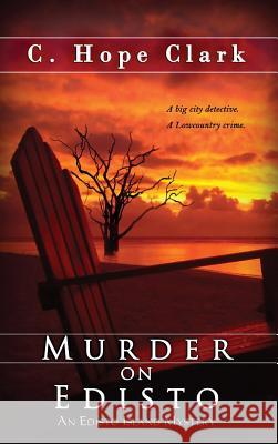 Murder on Edisto C Hope Clark 9781611947946 Bell Bridge Books