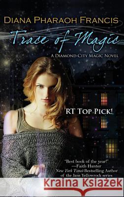 Trace of Magic Diana Pharaoh Francis 9781611948080