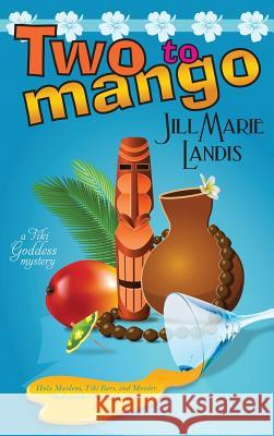 Two to Mango Jill Marie Landis 9781611948097 Bell Bridge Books