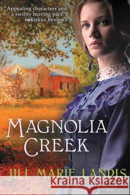 Magnolia Creek Jill Marie Landis 9781611948332 Bell Bridge Books